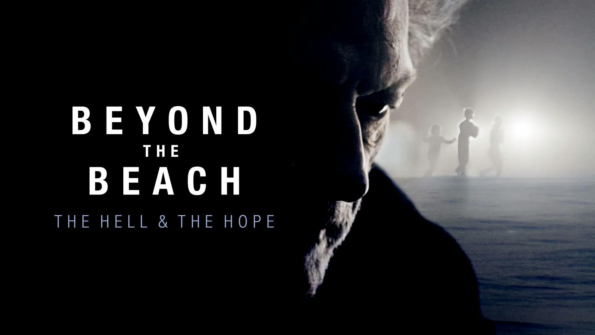 Beyond the Beach: The Hell and the Hope
