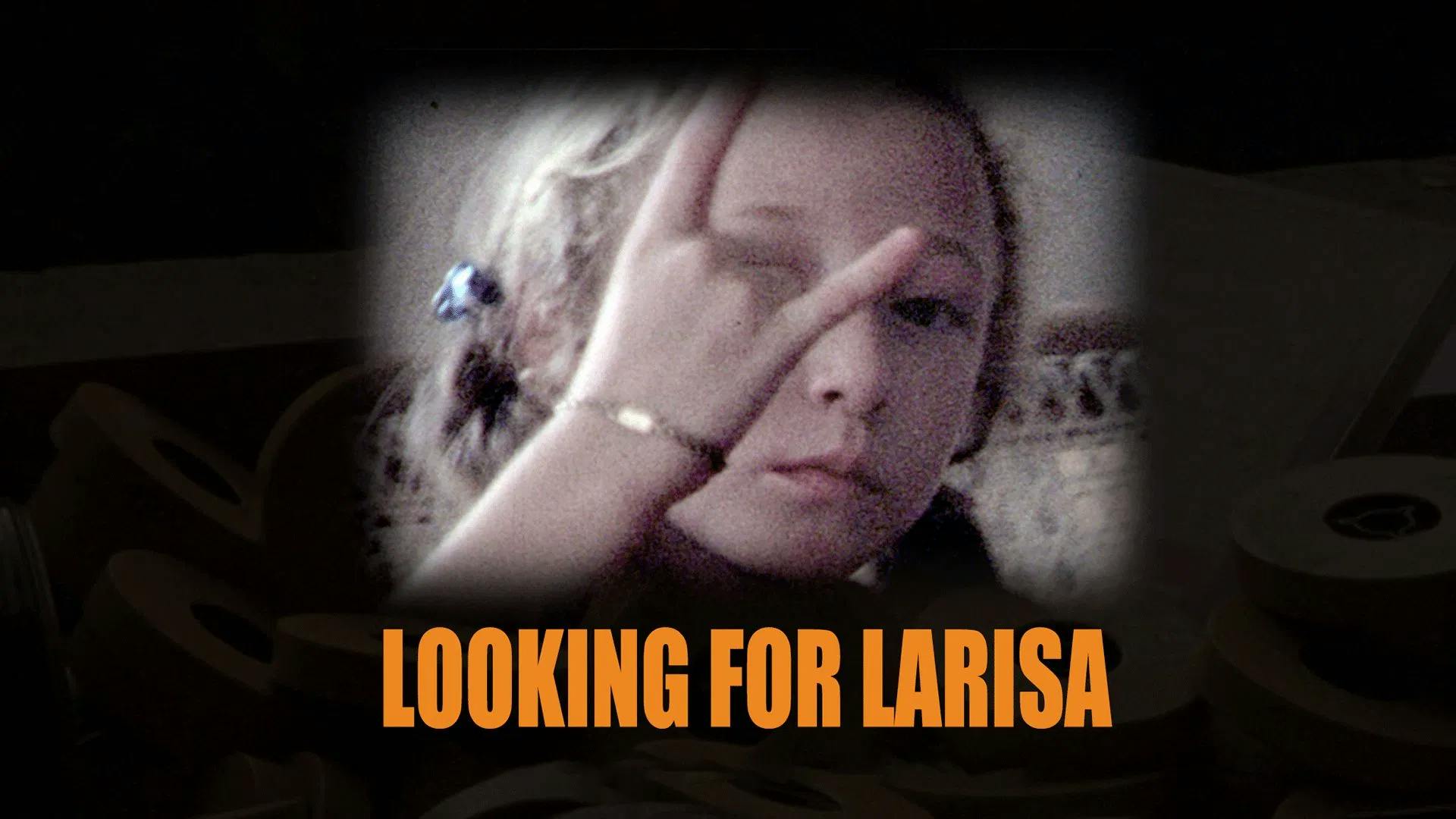 Looking for Larisa