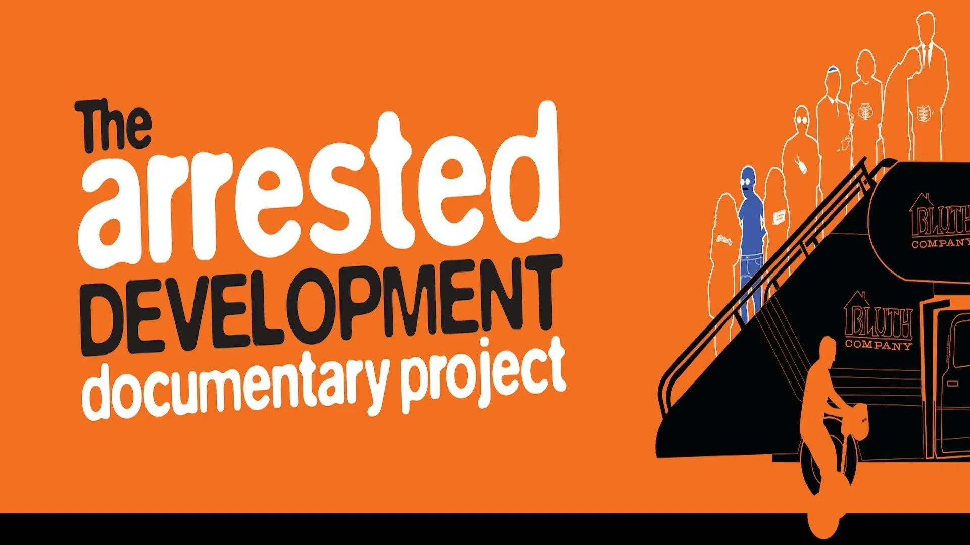 The Arrested Development Documentary Project