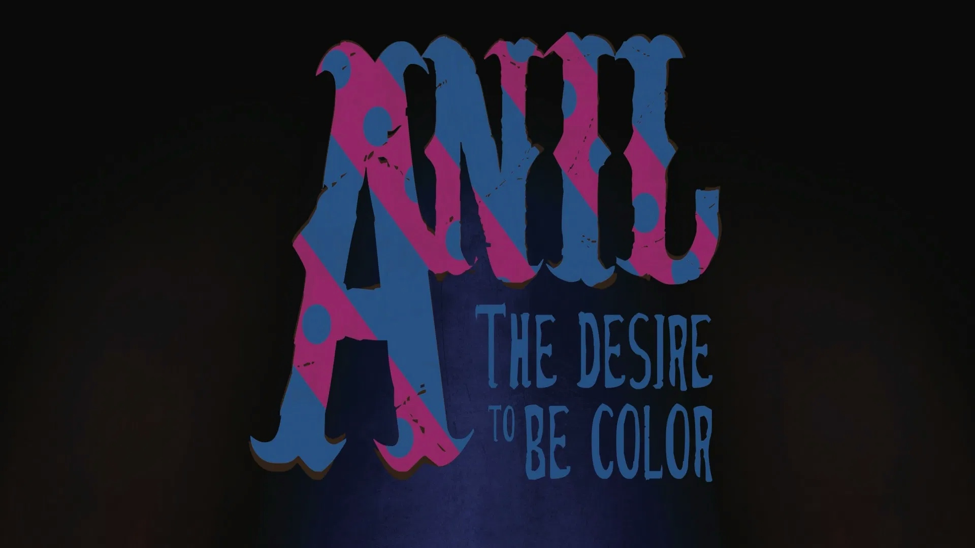 ANIL - The Desire to be color