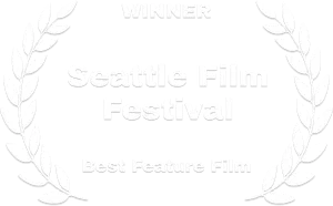 Seattle Film Festival-Winner-Best Feature Film