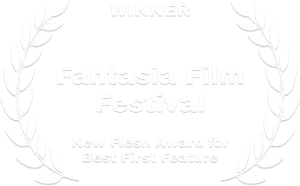 Fantasia Film Festival - wINNER