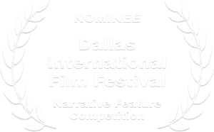 Nominee-Dallas International Film Festival