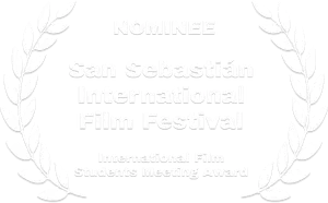 Nominee-San Sebastián International Film Festival- International Film Students Meeting Award