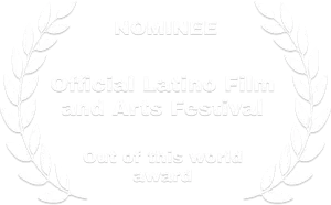 Nominee-Latino_Film_Arts-Out_World_Award
