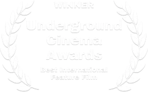 Winner-Underground Cinema Awards-Best International Feature Film
