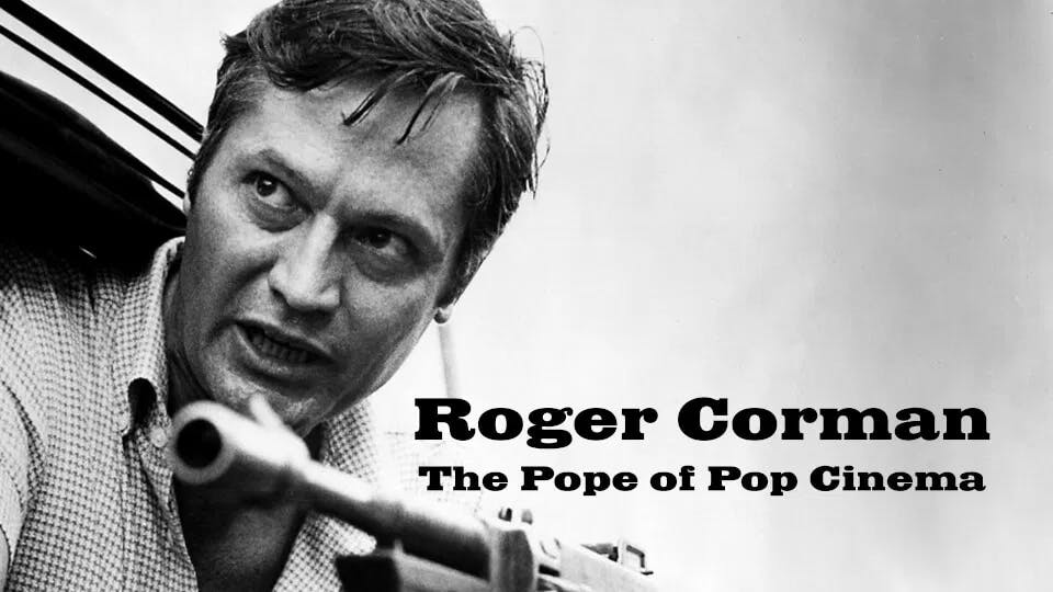 Roger Corman: The Pope of Pop Cinema